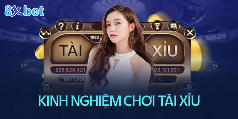 Chinh phục tài xỉu 8XBet với chiến thuật từ các chuyên gia Chiến thuật chơi tài xỉu trăm trận trăm thắng từ cao thủ