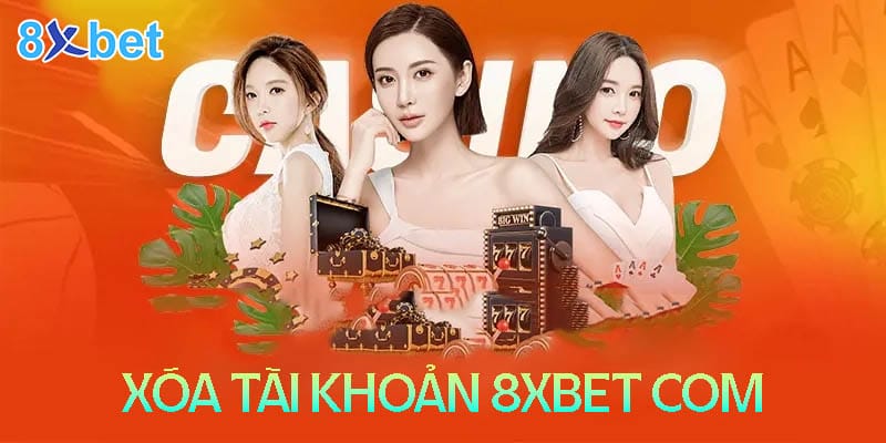 8xbet com - Cách xóa tài khoản đơn giản và an toàn 8xbet com - Cách xóa tài khoản đơn giản và an toàn