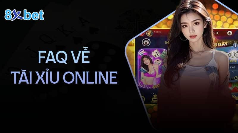 Tài xỉu là gì? Cách chơi chi tiết nhất cho người mới FAQ về tài xỉu online tại 8XBet
