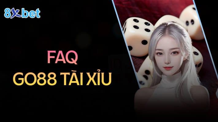 Go88 tài xỉu - Game cá cược hấp dẫn, kiếm tiền triệu mỗi ngày Câu hỏi thường gặp về Go88 tài xỉu