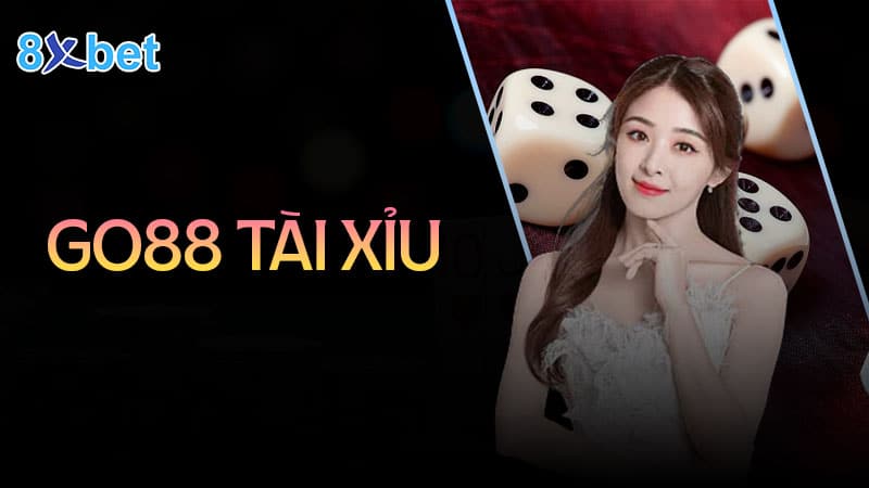Go88 tài xỉu - Game cá cược hấp dẫn, kiếm tiền triệu mỗi ngày go88 tài xỉu game cá cược hấp dẫn kiếm tiền triệu mỗi ngày