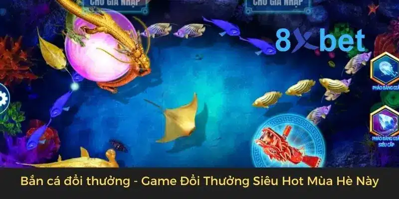 Bắn cá đổi thưởng - Game Đổi Thưởng Siêu Hot Mùa Hè Này Bắn cá đổi thưởng