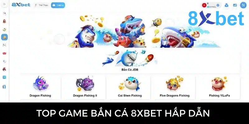 Bắn cá 8xbet - Cơ hội làm giàu cực nhanh cho cược thủ List game bắn cá nhà 8xbet