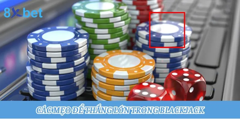 Thắng lớn với Blackjack: Mẹo chơi hiệu quả từ cao thủ Để chiến thắng trong Blackjack cần áp dụng các chiến thuật thông minh