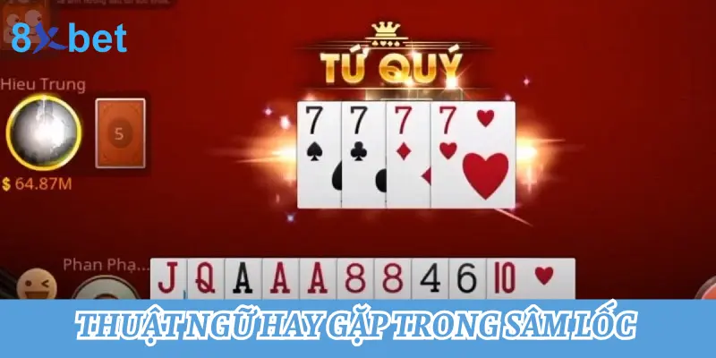 Hướng dẫn cách chơi Sâm lốc - Game bài dân gian hấp dẫn nhất Thuật ngữ hay gặp