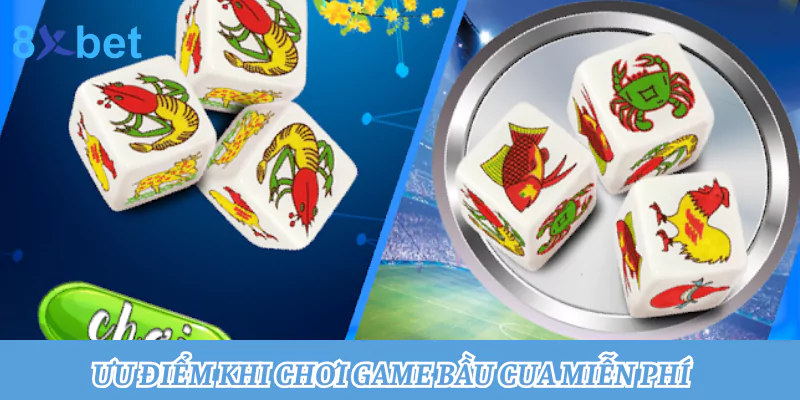 Chơi game bầu cua miễn phí: Chơi thả ga, trúng thưởng bất ngờ Ưu điểm khi chơi game bầu cua miễn phí