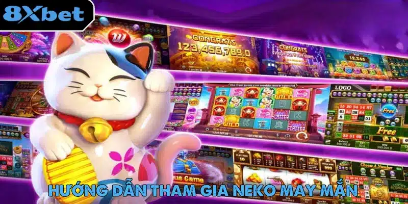 Neko May Mắn – Slot Game Được Ưa Chuộng Nhất Trên 8xbet Chỉ với vài bước đơn giản, bạn đã có thể tham gia khám phá Neko May Mắn