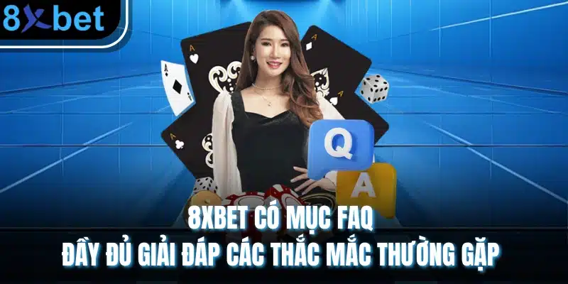 8XBET ⭐️ Trang Chủ Tải App 8xbet Châu Âu Chính Thức 04/2026 8XBET có mục FAQ đầy đủ giải đáp các thắc mắc thường gặp